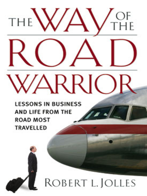 Title details for The Way of the Road Warrior by Robert L. Jolles - Available